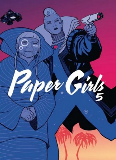 PAPER GIRLS Vol. 05